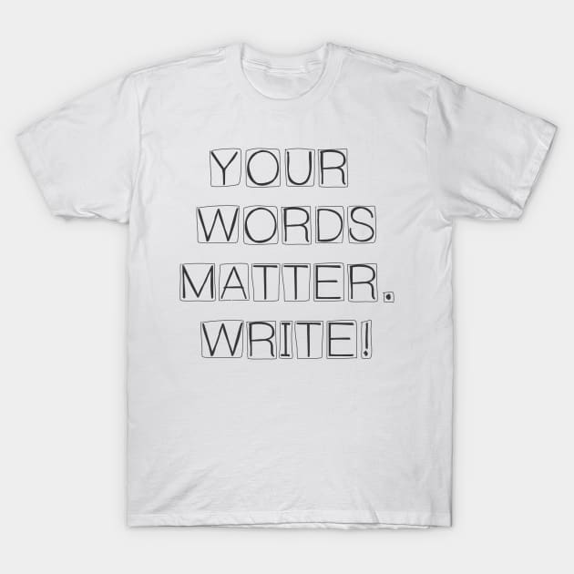 YOUR WORDS MATTER T-Shirt by Briforliteracy